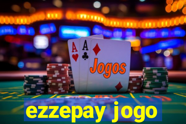 ezzepay jogo